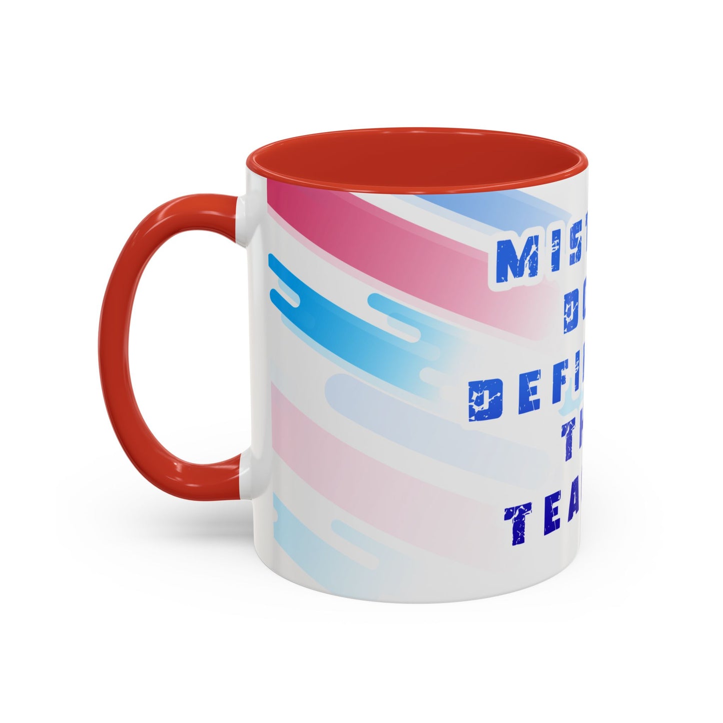 Inspirational Coffee Mug - "Mistakes Don't Define Me, They Teach Me"