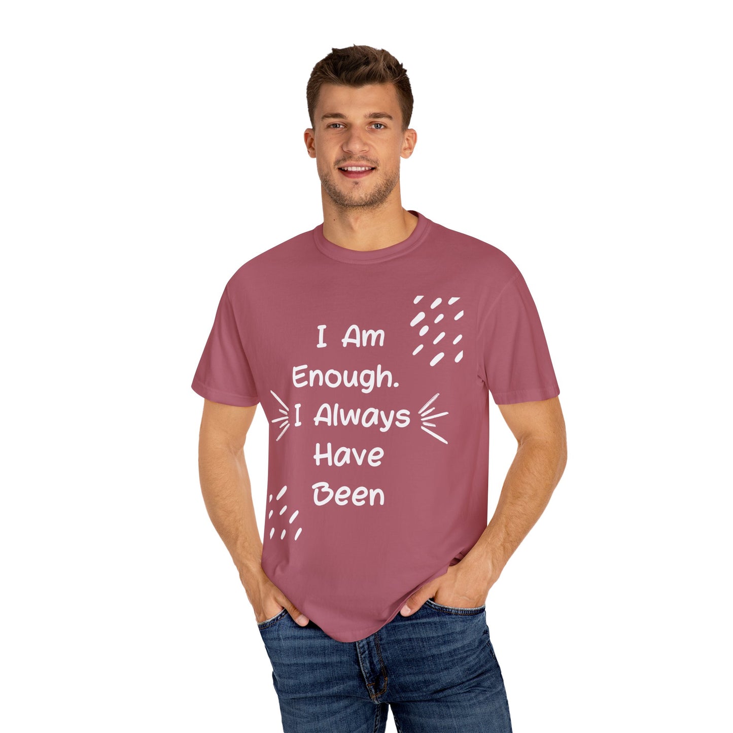 Empowering Affirmation T-shirt - Unisex Garment-Dyed Tee, Casual Wear, Gift for Friends, Motivational Apparel, Everyday Comfort