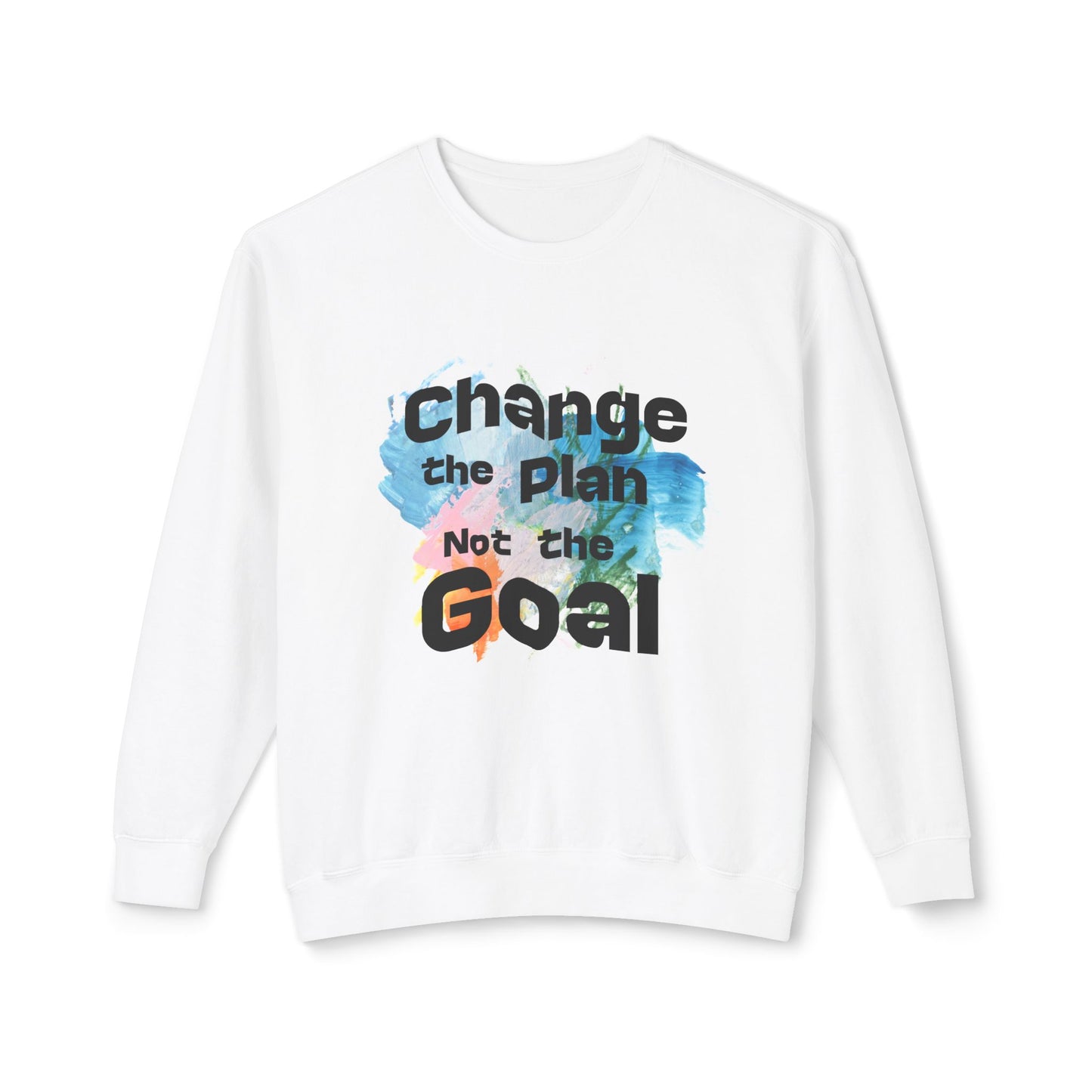 Change the Plan Lightweight Crewneck Sweatshirt | Inspirational Quote Sweatshirt for Everyday Motivation