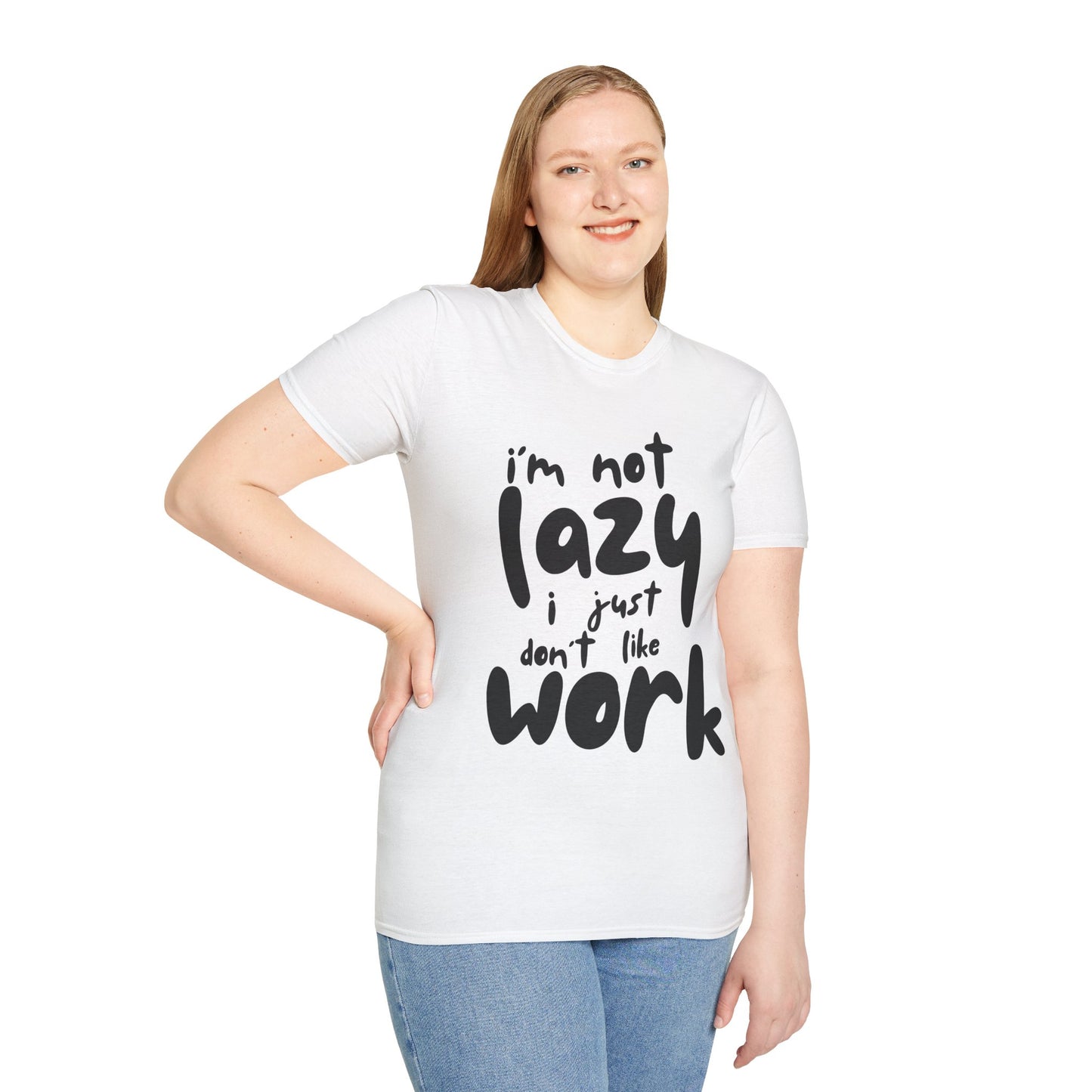 Funny Unisex T-Shirt - 'I'm Not Lazy, I Just Don't Like Work' - Perfect Gift for Friends, Casual Wear, Humor, Relaxation, Birthdays