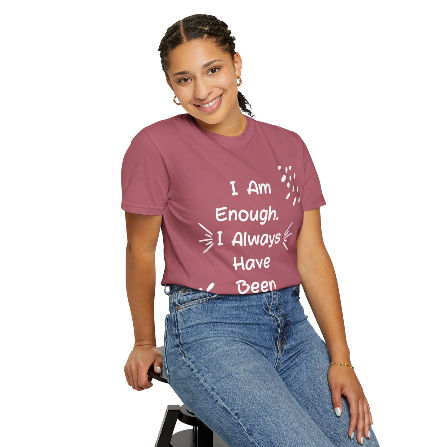 Empowering Affirmation T-shirt - Unisex Garment-Dyed Tee, Casual Wear, Gift for Friends, Motivational Apparel, Everyday Comfort