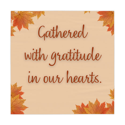 Autumn Tablecloth - Gathered with Gratitude, Fall Decor, Thanksgiving Table Setting, Cozy Home Atmosphere, Harvest Celebration
