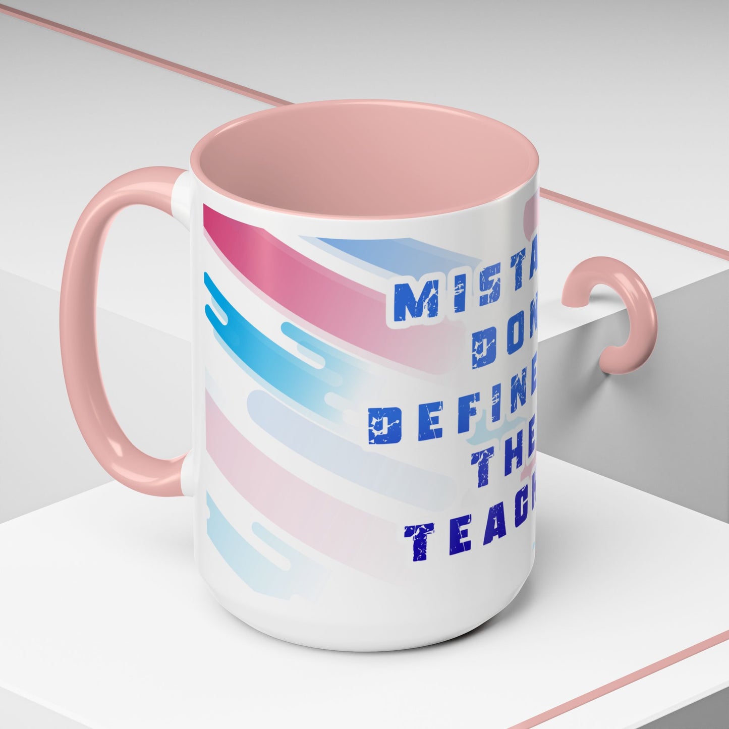 Inspirational Coffee Mug - "Mistakes Don't Define Me, They Teach Me"