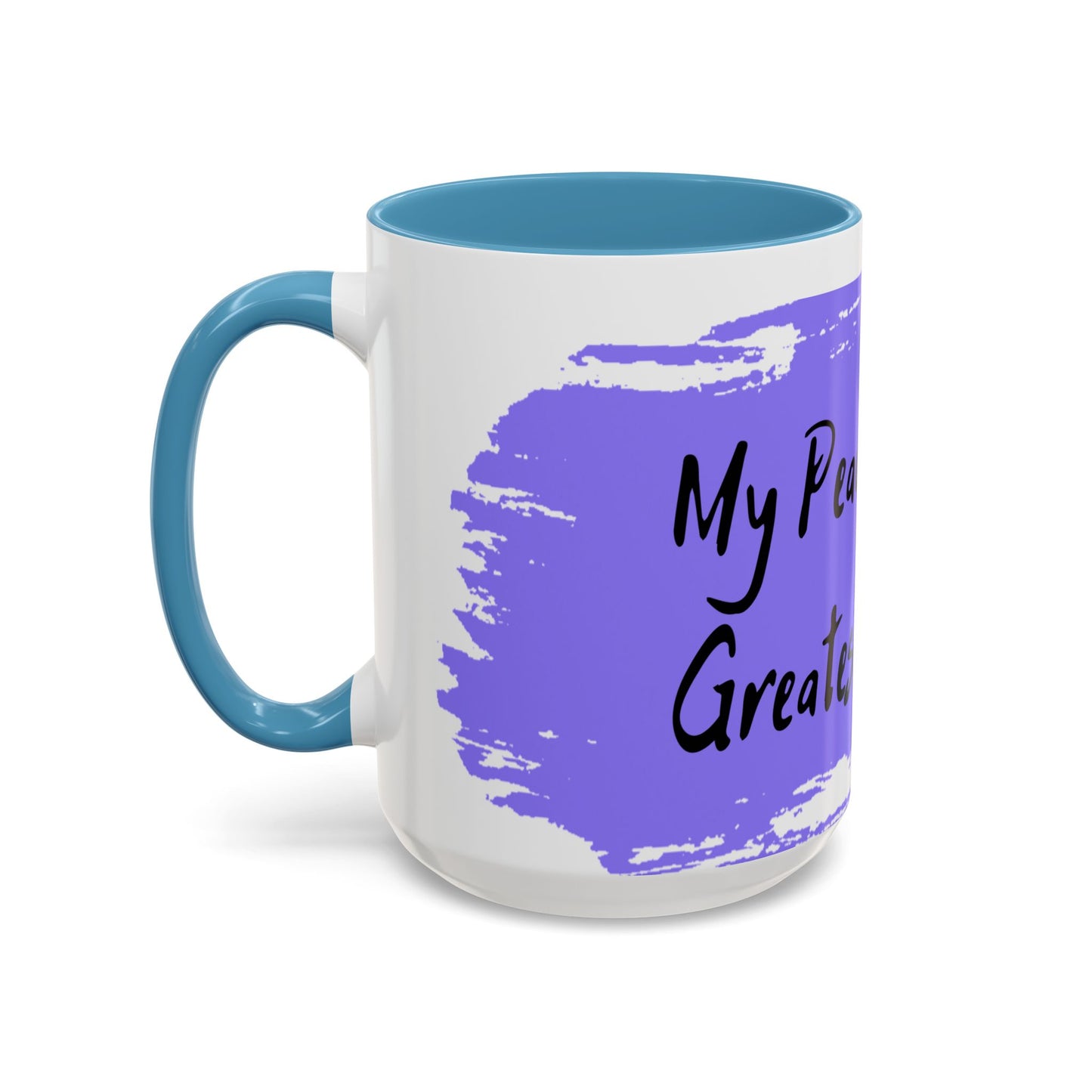 Inspirational Accent Coffee Mug - "My Peace Is My Greatest Treasure"