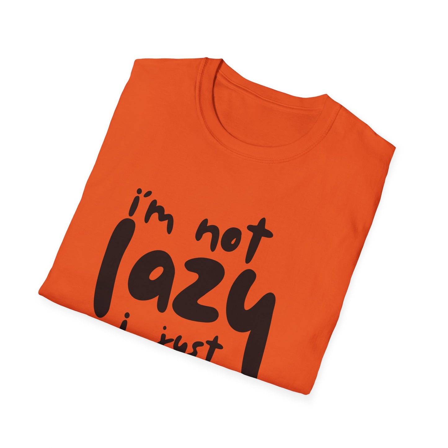 Funny Unisex T-Shirt - 'I'm Not Lazy, I Just Don't Like Work' - Perfect Gift for Friends, Casual Wear, Humor, Relaxation, Birthdays