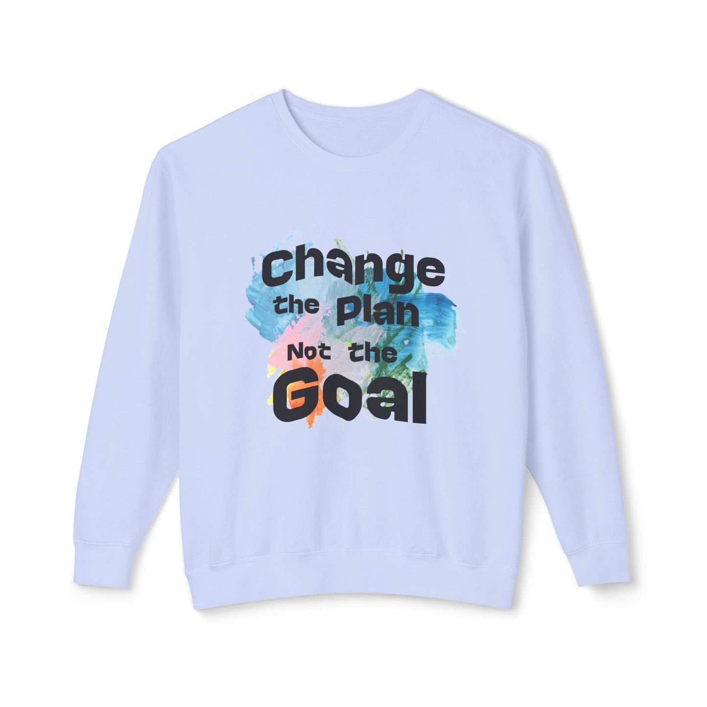Change the Plan Lightweight Crewneck Sweatshirt | Inspirational Quote Sweatshirt for Everyday Motivation