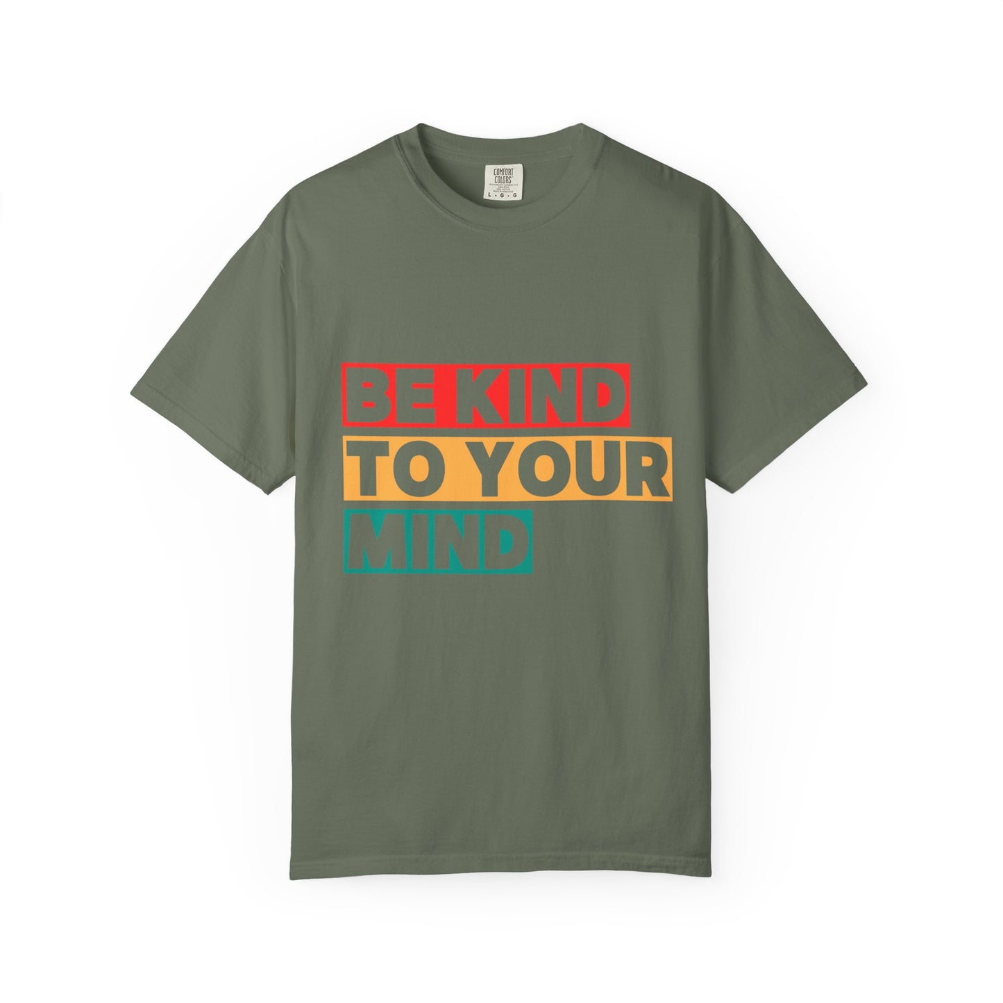 Garment-Dyed T-Shirt - 'Be Kind to Your Mind' | Mindfulness Tee, Comfort Wear, Self-Care Gift, Everyday Casual, Positive Message Top