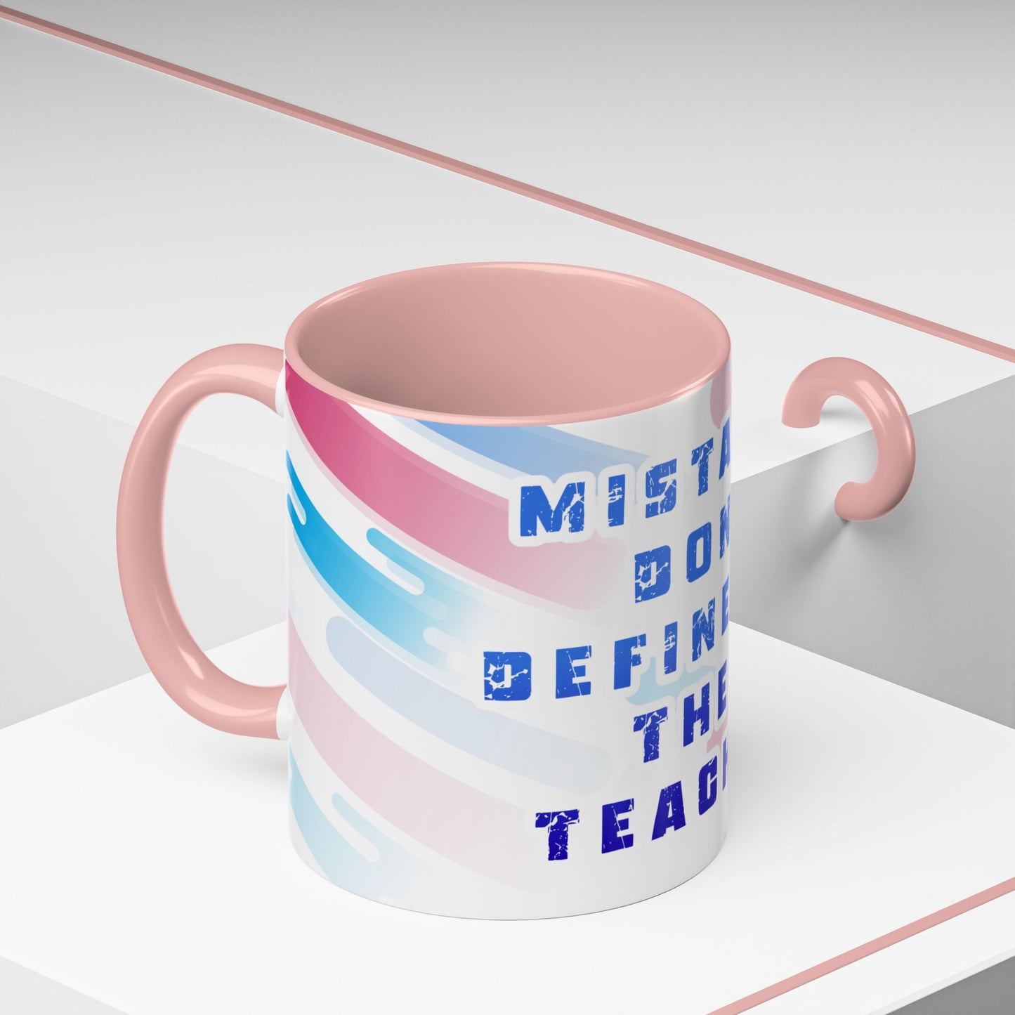 Inspirational Coffee Mug - "Mistakes Don't Define Me, They Teach Me"
