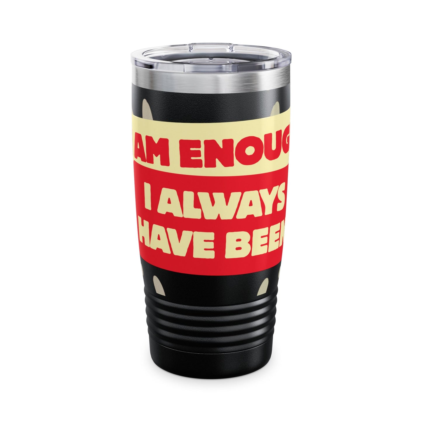 "I Always Have Been Enough" 20oz Tumbler – Self-Love & Motivational Gift