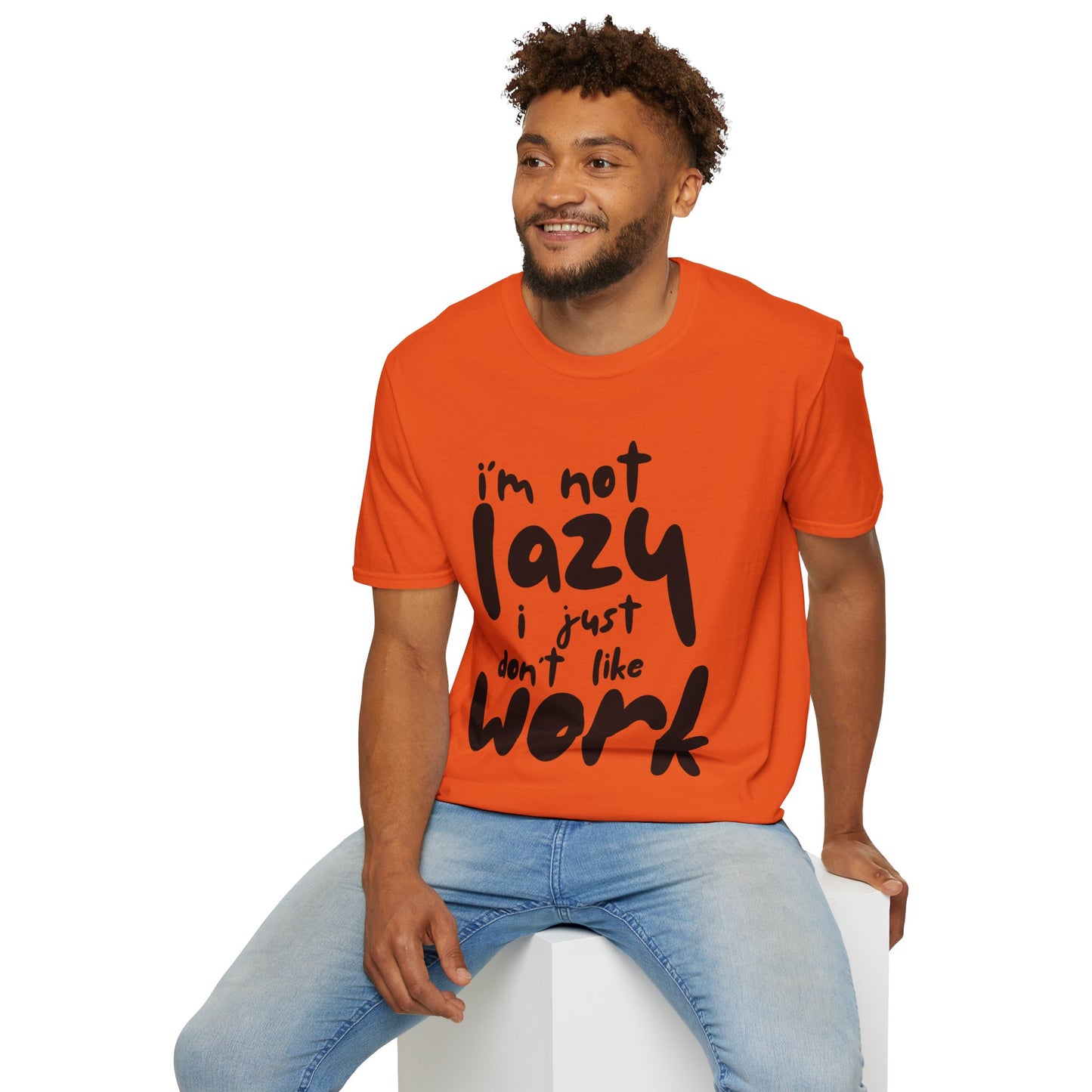Funny Unisex T-Shirt - 'I'm Not Lazy, I Just Don't Like Work' - Perfect Gift for Friends, Casual Wear, Humor, Relaxation, Birthdays